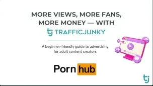 TrafficJunky – More Views, More Fans, More Money