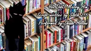 You Didn’t Marry Him – A M4F Roleplay Audio Written by Sloth215